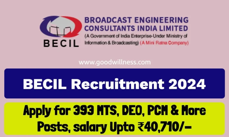 BECIL Recruitment 2024 – Apply Online for 393 MTS, DEO, PCM, Technical Assistant Posts