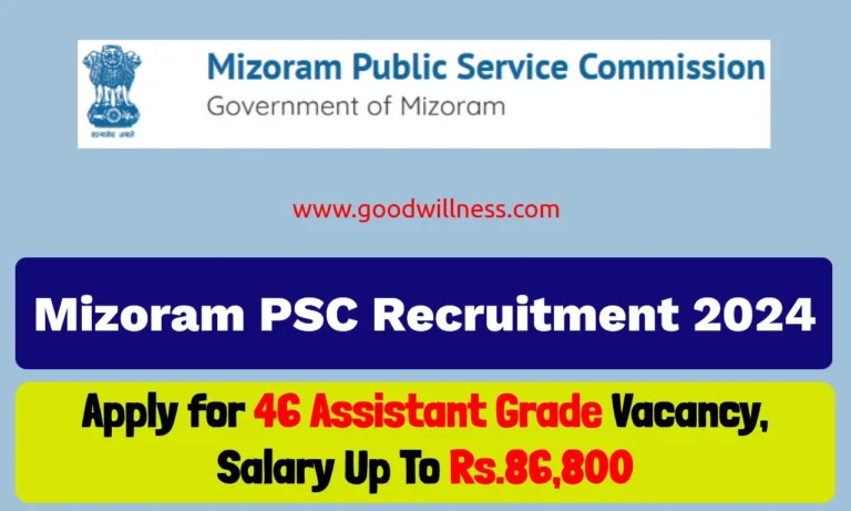 Mizoram Public Service Commission 2024 | Apply For 46 Assistant Grade Posts