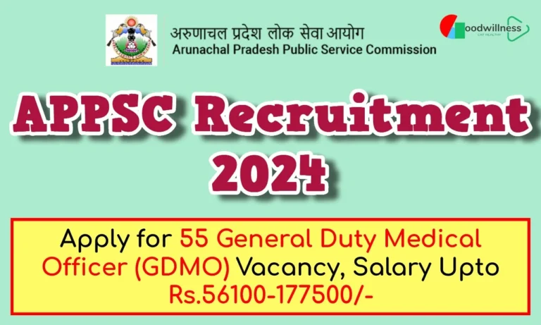 Arunachal Pradesh PSC Recruitment 2024 | Apply For 55 General Duty Medical Officer (GDMO) Vacancy