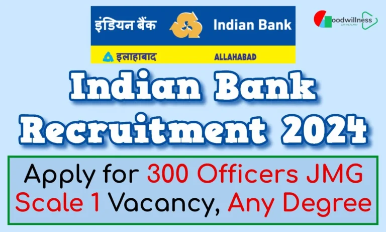 Indian Bank Recruitment 2024 | Apply For 300 Officers Scale 1 Vacancy