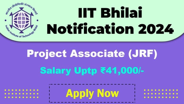 IIT Bhilai Recruitment 2025: Apply Now JRF Project Associate Positions, Check Notification