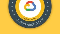 Professional Cloud Architect for Google Cloud GCP Certification