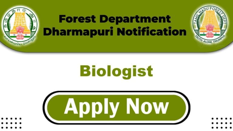 TN Forest Department Dharmapuri Job 2025: Apply Now Biologist (Engaging staff for Command Centre and Field) Vacancy