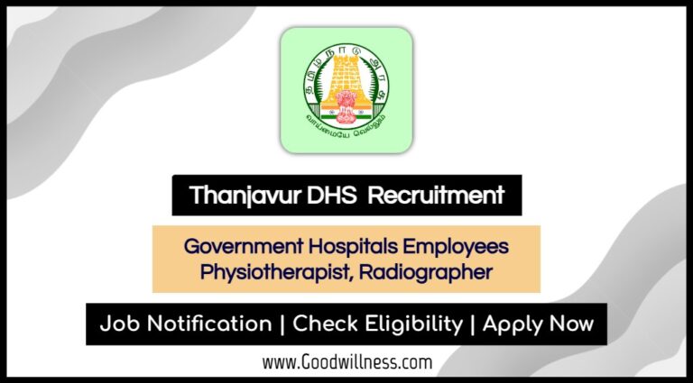 Thanjavur DHS Recruitment 2025: Government Hospitals Employees Physiotherapist, Radiographer And More Post
