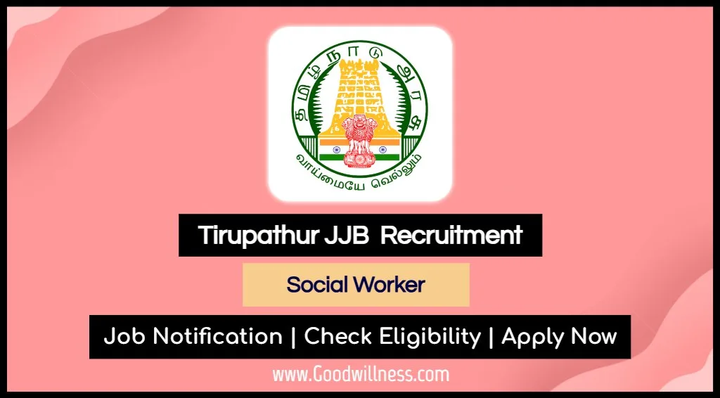 Tirupathur JJB Recruitment 2025: Apply Now Social Worker Vacancy 1 Tirupathur JJB Recruitment 2025