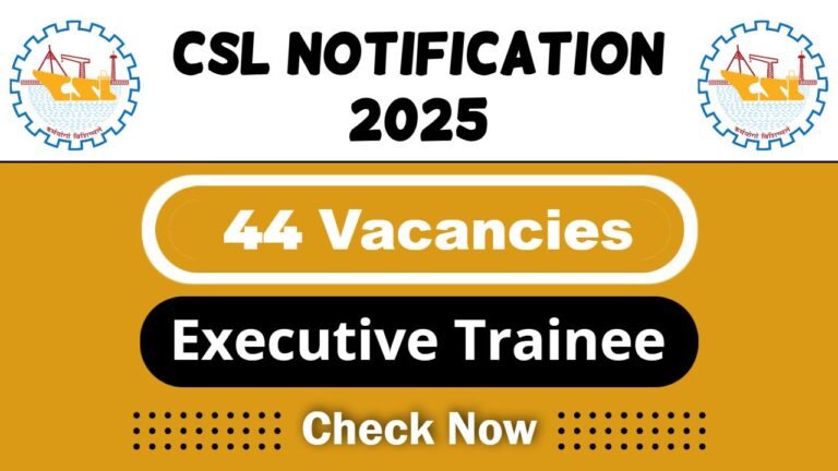 CSL Job Recruitment 2025: Apply Now 44 Executive Trainee Vacancy