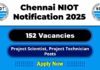 Chennai NIOT Recruitment 2025: Apply Now 152 Project Scientist Vacancy
