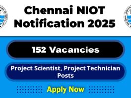 Chennai NIOT Recruitment 2025: Apply Now 152 Project Scientist Vacancy