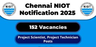 Chennai NIOT Recruitment 2025: Apply Now 152 Project Scientist Vacancy