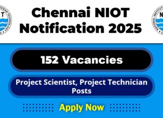 Chennai NIOT Recruitment 2025: Apply Now 152 Project Scientist Vacancy