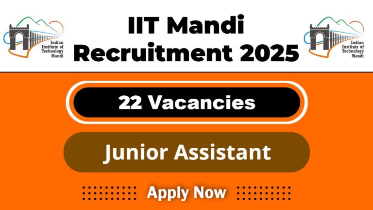 IIT Mandi Job Recruitment 2025: Apply Now Apply Online for 22 Junior Assistant Vacancy