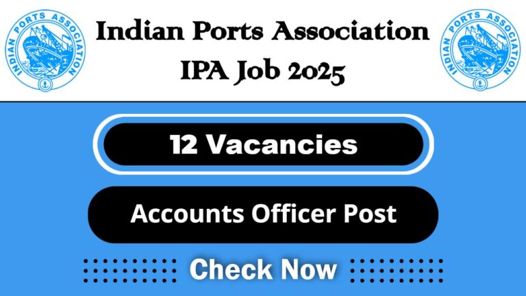 Indian Ports Association IPA Job Recruitment 2025: Apply Now 12 Accounts Officer Gr I Vacancy