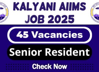Kalyani AIIMS Job Recruitment 2025 | AIIMS Invites 45 Senior Resident Vacancy, Apply Now