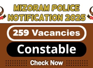Mizoram Police Job Recruitment 2025 | Mizoram Police Invites 259 Constable (UB, AB, Mechanic) Vacancy