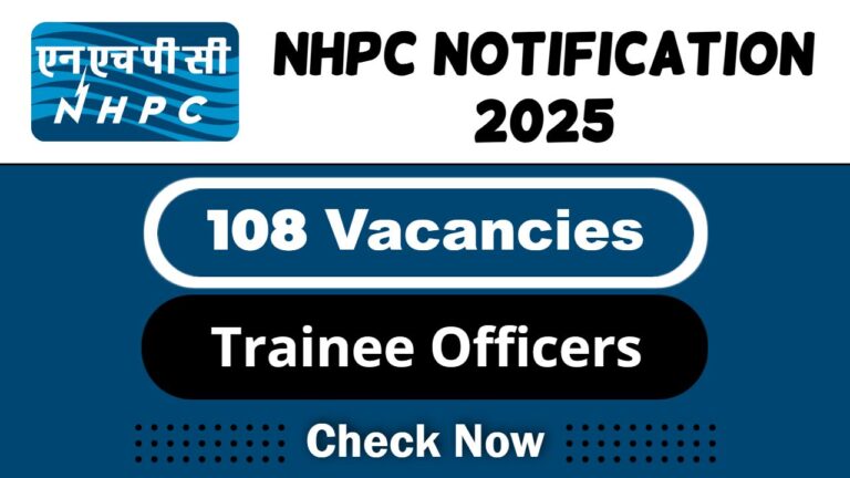 NHPC Job Recruitment 2025: Apply Now 108 Trainee Officers/SMO Vacancy
