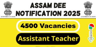 Director of Elementary Education Assam Job 2025 | Assam DEE Invites 4500 Assistant Teacher LP, UP Schools Post