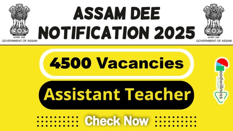 Director of Elementary Education Assam Job 2025 | Assam DEE Invites 4500 Assistant Teacher LP, UP Schools Post