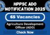 HPPSC ADO Recruitment 2025 | HPPSC Invites 65 AGRICULTURE DEVELOPMENT OFFICER Post