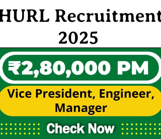 HURL Job Recruitment 2025 | HURL Invite 55 Vice President, Engineer Vacancy, Check Now