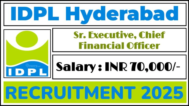 IDPL Hyderabad Recruitment 2025 | Apply Sr. Executive, Chief Financial Officer Vacancy, Salary Up to Rs. 70,000/- PM