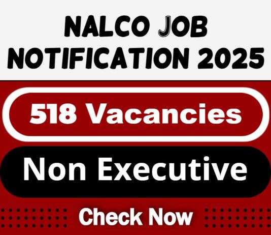 NALCO Job Recruitment 2025 | NALCO Invites 518 Non Executive Vacancy, Apply Now