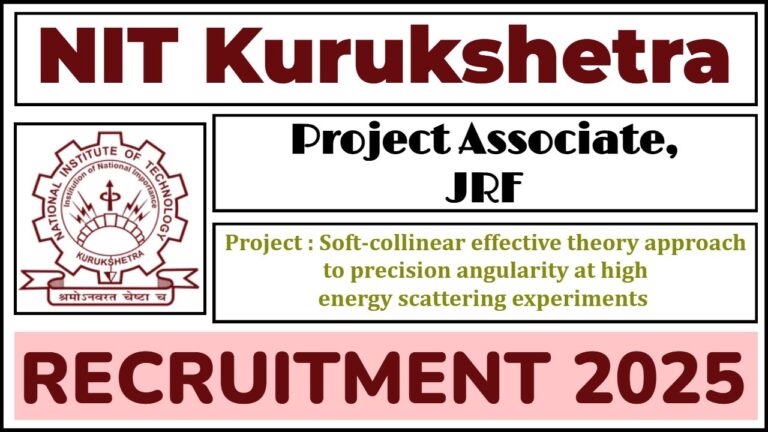 NIT Kurukshetra Recruitment 2025 | Apply Project Associate, JRF Vacancies, Check Eligibility