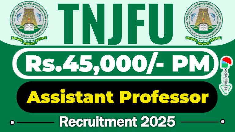 TNJFU Recruitment 2025 | Assistant Professor Post, Salary Up to 45,000/- PM
