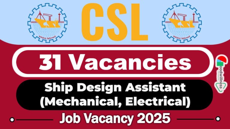 CSL Ship Design Assistants Vacancy 2025 | Last Date of Online Application 16 May 2025