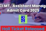 CCI MT JCE and Assistant Manager Admit Card 2025