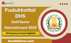 Pudukkottai DHS Staff Nurse Recruitment 2025