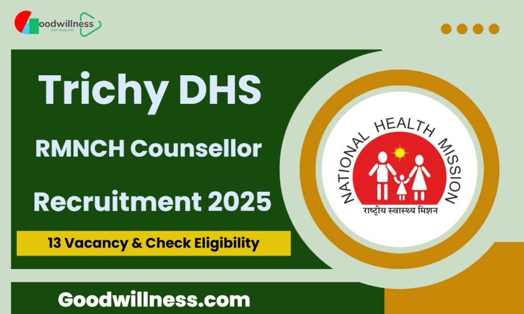 Trichy DHS RMNCH Counsellor Recruitment 2025